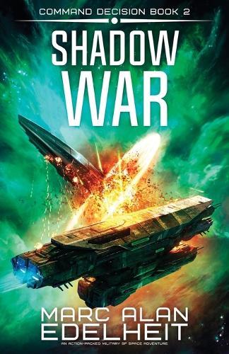 Shadow War: An action-packed military SF space adventure