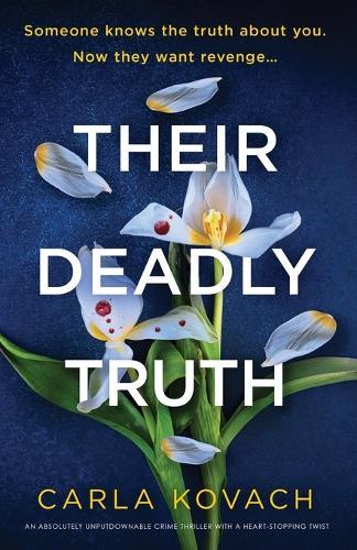 Their Deadly Truth: An absolutely unputdownable crime thriller with a heart-stopping twist