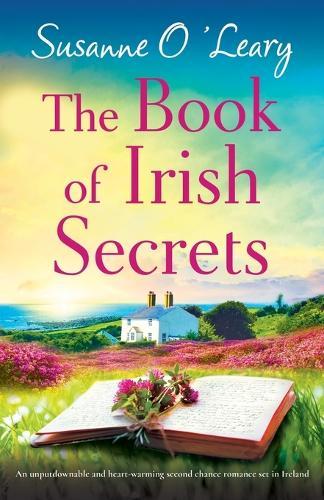 The Book of Irish Secrets: An unputdownable and heart-warming second chance romance set in Ireland