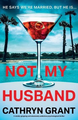 Not My Husband: A totally gripping and absolutely addictive psychological thriller