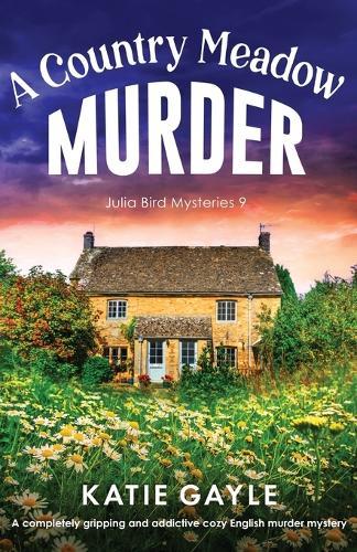 A Country Meadow Murder: A completely gripping and addictive cozy English murder mystery