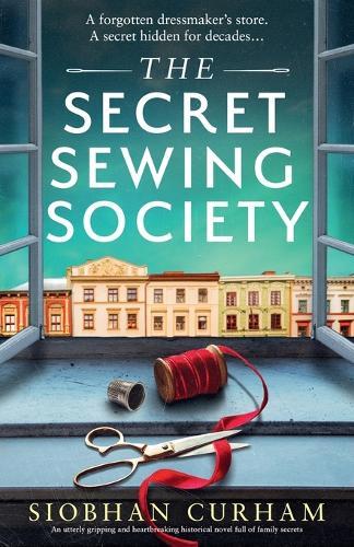 The Secret Sewing Society: An utterly gripping and heartbreaking historical novel full of family secrets
