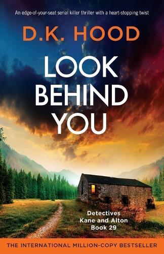 Look Behind You: An edge-of-your-seat serial killer thriller with a heart-stopping twist