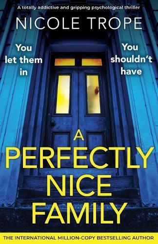 A Perfectly Nice Family: A totally addictive and gripping psychological thriller