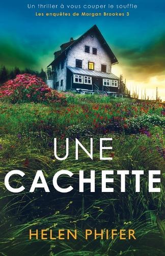 Une cachette: Un thriller à vous couper le souffle