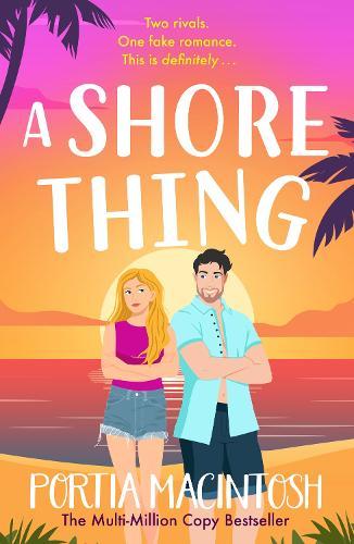 A Shore Thing: The BRAND NEW laugh-out-loud romantic comedy from MULTI-MILLION COPY BESTSELLER Portia MacIntosh for 2026