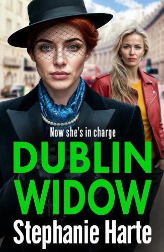 Dublin Widow: The BRAND NEW compelling and hard-hitting gangland novel from Stephanie Harte for 2026