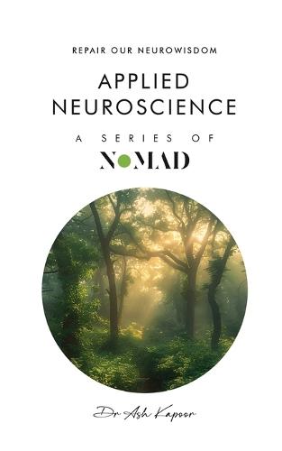 Applied Nueroscience: Repair Our Neurowisdom