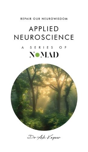 Applied Nueroscience: Repair Our Neurowisdom