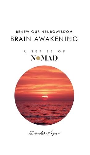 Brain Awakening: Renew Our Neurowisdom