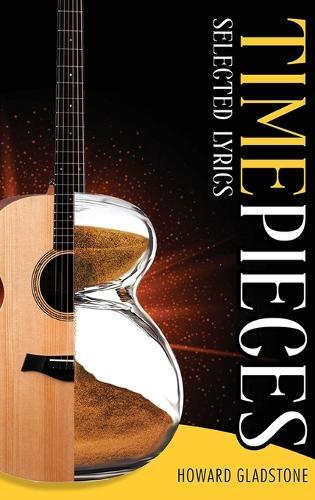 Timepieces: Selected Lyrics