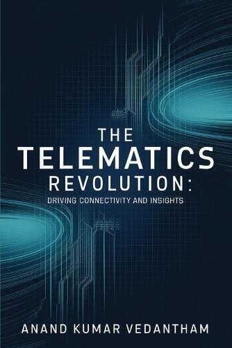 The Telematics Revolution: Driving Connectivity and Insights