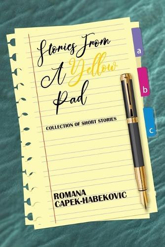Stories from a Yellow Pad: Collection of Short Stories