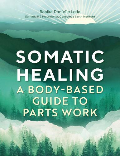 Somatic Healing: A Body-Based Guide to Parts Work