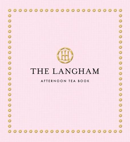 The Langham Afternoon Tea Book