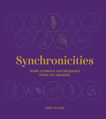 Synchronicities: Signs, symbols, and messages from the universe