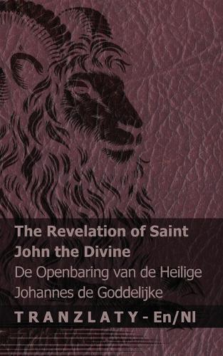 The Revelation of Saint John the Divine / De Openbaring van de Heilige Johannes de Goddelijke: Tranzlaty English Nederlands
