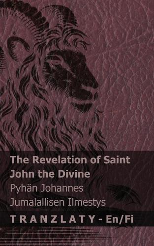 The Revelation of Saint John the Divine / Pyhän Johannes Jumalallisen Ilmestys: Tranzlaty English Suomi