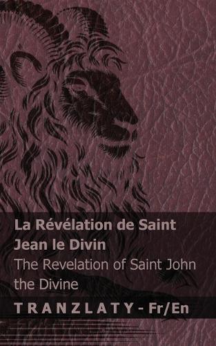 La Révélation de saint Jean le Divin / The Revelation of Saint John the Divine: Tranzlaty Français English