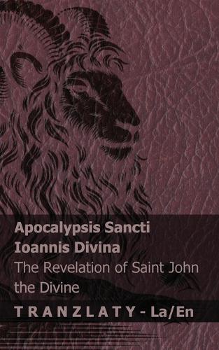 Apocalypsis Sancti Ioannis Divina / The Revelation of Saint John the Divine: Tranzlaty Latin English