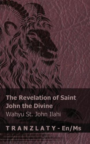 The Revelation of Saint John the Divine / Wahyu St. John Ilahi: Tranzlaty English Bahasa Melayu