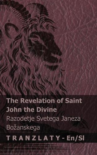 The Revelation of Saint John the Divine / Razodetje Svetega Janeza Bozanskega: Tranzlaty English Slovensčina