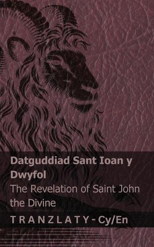 Datguddiad Sant Ioan y Dwyfol / The Revelation of Saint John the Divine: Tranzlaty Cymraeg English