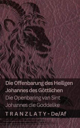 Die Offenbarung des Heiligen Johannes des Göttlichen / Die Openbaring van Sint Johannes die Goddelike: Tranzlaty Deutsch Afrikaans