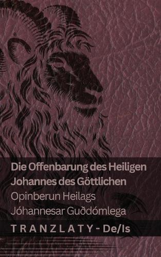 Die Offenbarung des Heiligen Johannes des Göttlichen / Opinberun Heilags Jóhannesar Guðdómlega: Tranzlaty Deutsch Íslenska