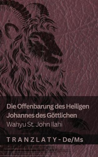 Die Offenbarung des Heiligen Johannes des Göttlichen / Wahyu St. John Ilahi: Tranzlaty Deutsch Bahasa Melayu