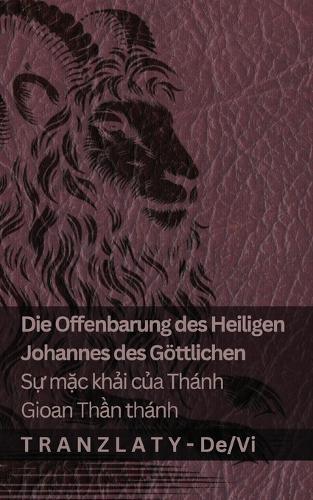 Die Offenbarung des Heiligen Johannes des Göttlichen / Sự mặc khải của Thánh Gioan Thần thánh: Tranzlaty Deutsch Tiếng Việt