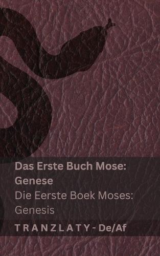 Die Bibel / Die Bybel - Das Erste Buch Mose (Genese) / Die Eerste Boek Moses (Genesis): Tranzlaty Deutsch Afrikaans