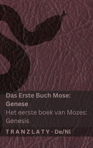 Die Bibel / De Bijbel - Das Erste Buch Mose (Genese) / Het eerste boek van Mozes (Genesis): Tranzlaty Deutsch Nederlands