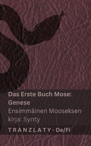 Die Bibel / Raamattu - Das Erste Buch Mose (Genese) / Ensimmäinen Mooseksen kirja (Synty): Tranzlaty Deutsch Suomi