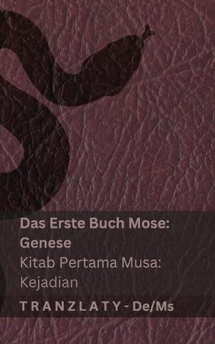 Die Bibel / Alkitab - Das Erste Buch Mose (Genese) / Kitab Pertama Musa (Kejadian): Tranzlaty Deutsch Bahasa Melayu
