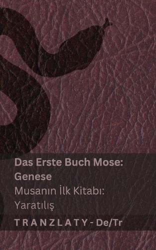 Die Bibel / İncil - Das Erste Buch Mose (Genese) / Musanın İlk Kitabı (Yaratılış): Tranzlaty Deutsch Türkçe