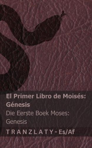 La Biblia / Die Bybel - El primer libro de Moisés (Génesis) / Die Eerste boek Moses (Genesis): Tranzlaty Español Afrikaans