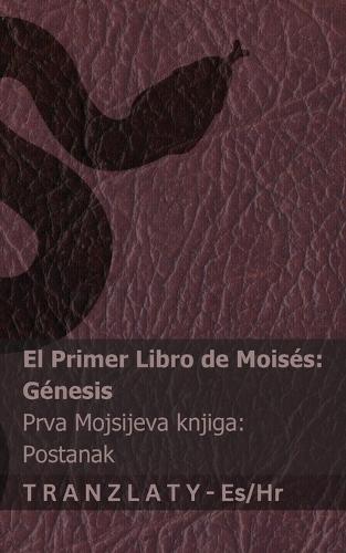 La Biblia / Biblija - El primer libro de Moisés (Génesis) / Prva Mojsijeva knjiga (Postanak): Tranzlaty Español Hrvatski