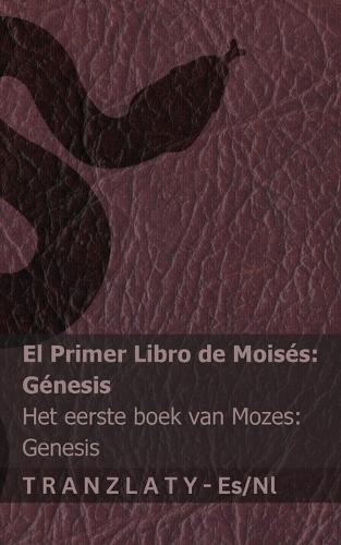 La Biblia / De Bijbel - El primer libro de Moisés (Génesis) / Het eerste boek van Mozes (Genesis): Tranzlaty Español Nederlands