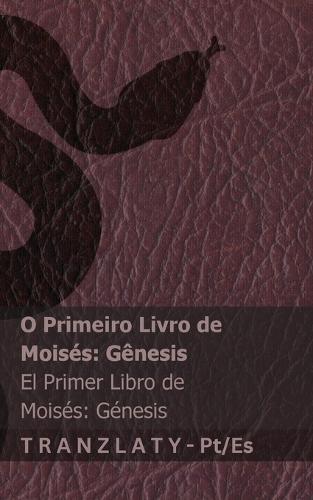 A Bíblia / La Biblia - O Primeiro Livro de Moisés (Gênesis) / El primer libro de Moisés (Génesis): Tranzlaty Português Español