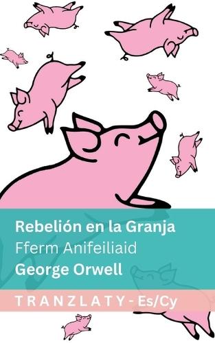 Rebelión en la Granja / Fferm Anifeiliaid: Tranzlaty Español Cymraeg