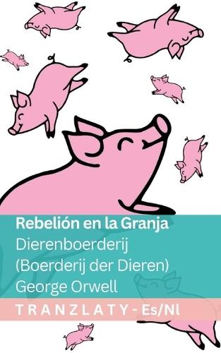 Rebelión en la Granja / Dierenboerderij (Boerderij der Dieren): Tranzlaty Español Nederlands