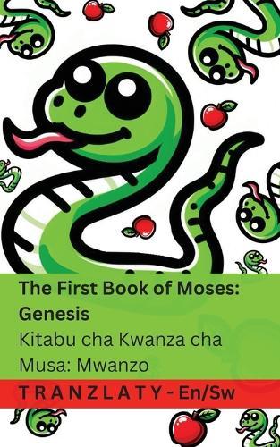 The Bible / Biblia - The First Book of Moses; Genesis / Kitabu cha Kwanza cha Musa; Mwanzo: Tranzlaty English Kiswahili