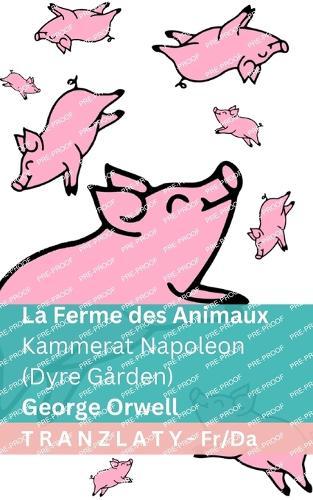 La Ferme des Animaux / Kammerat Napoleon (Dyre Gården): Tranzlaty Français Dansk