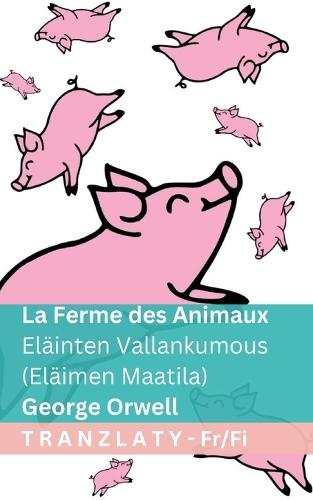 La Ferme des Animaux / Eläinten Vallankumous (Eläimen Maatila): Tranzlaty Français Suomi