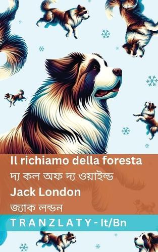 Il richiamo della foresta / &#2470;&#2509;&#2479; &#2453;&#2482; &#2437;&#2475; &#2470;&#2509;&#2479; &#2451;&#2479;&#2492;&#2494;&#2439;&#2482;&#2509;&#2465;: Tranzlaty Italiano &#2476;&#2494;&#2434;&#2482;&#2494;
