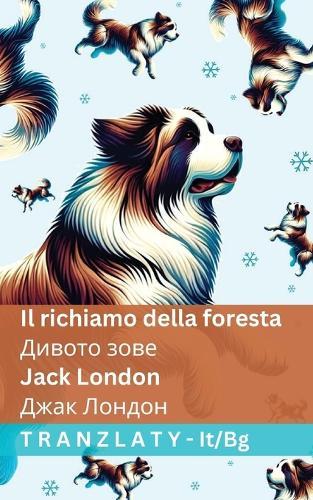 Il richiamo della foresta / &#1044;&#1080;&#1074;&#1086;&#1090;&#1086; &#1079;&#1086;&#1074;&#1077;: Tranzlaty Italiano &#1041;&#1098;&#1083;&#1075;&#1072;&#1088;&#1089;&#1082;&#1080;