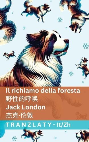 Il richiamo della foresta / &#37326;&#24615;&#30340;&#21628;&#21796;: Tranzlaty Italiano &#26222;&#36890;&#35805;