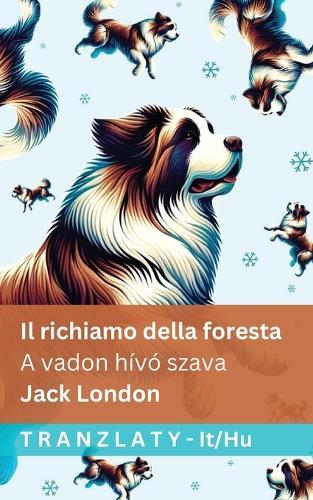 Il richiamo della foresta / A vadon hívó szava: Tranzlaty Italiano Magyar