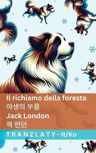 Il richiamo della foresta / &#50556;&#49373;&#51032; &#48512;&#47492;: Tranzlaty Italiano &#54620;&#44397;&#50612;